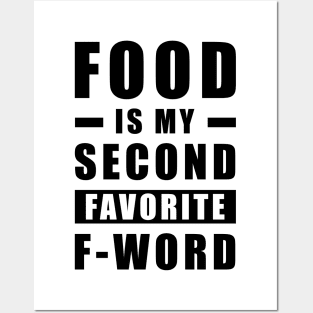 Food Is My Second Favorite F - Word - Funny Posters and Art